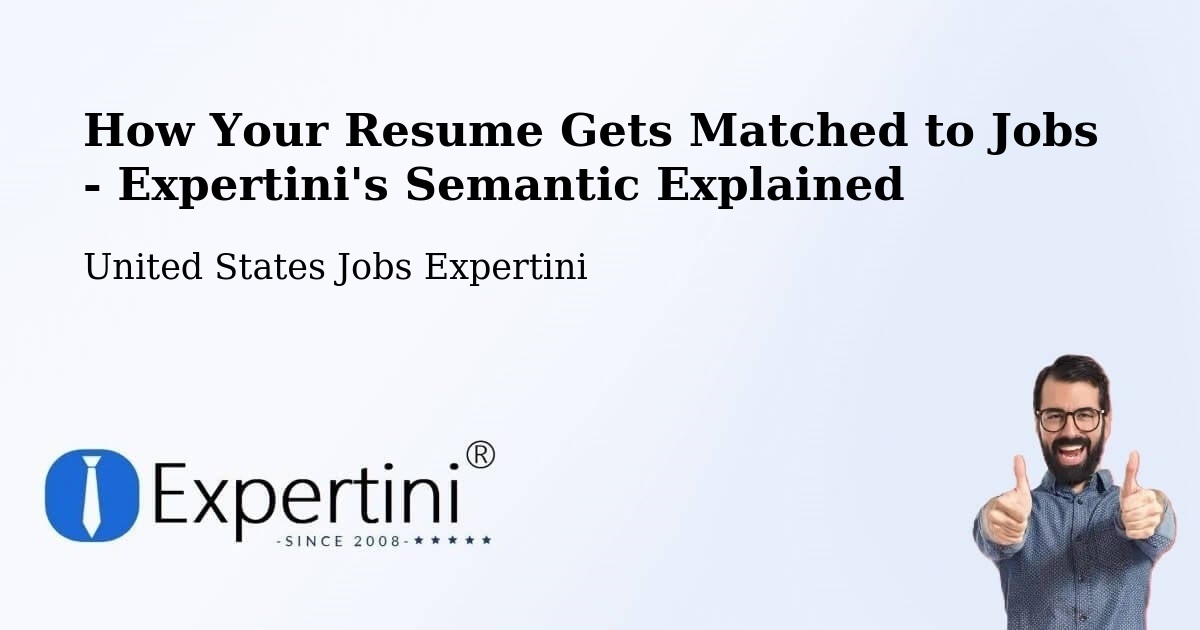 How Your Resume Gets Matched to Jobs - Expertini's Semantic Explained - United States Jobs Expertini