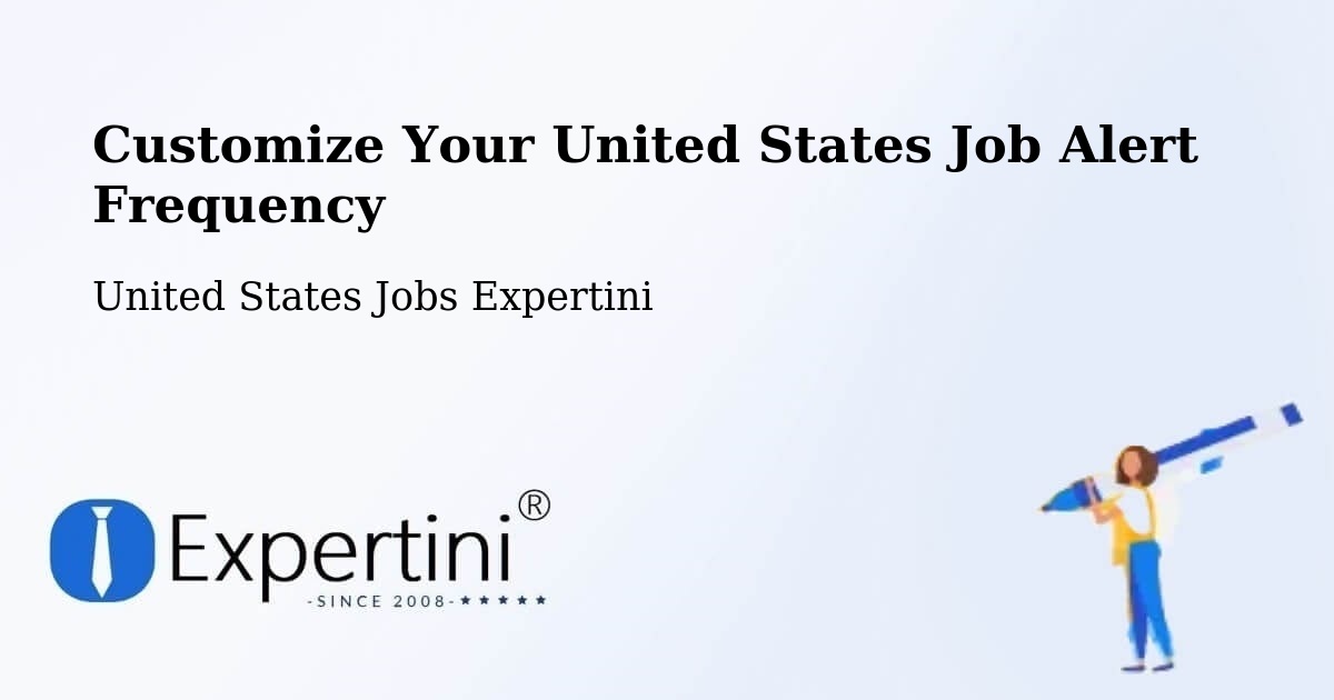 Customize Your United States Job Alert Frequency - United States Jobs Expertini
